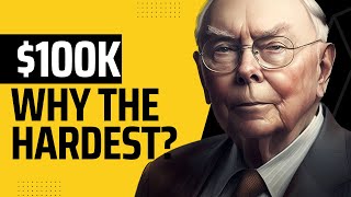 Why is the first 100k the hardest to make - Charlie Munger Secrets