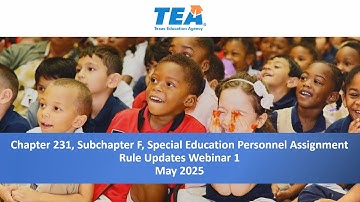 Chapter 231, Subchapter F, Special Education Personnel Assignment Rule Updates Webinar