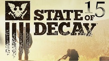 State of Decay - Part 15