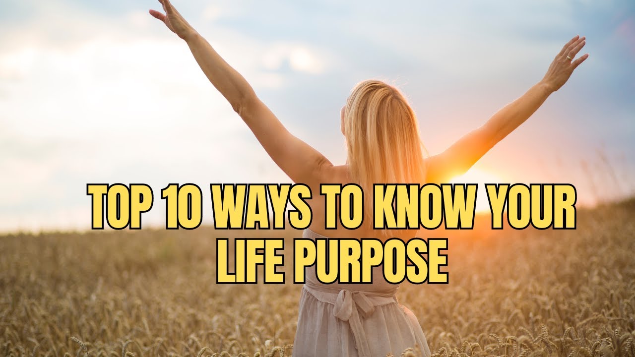 Top 10 ways to know your life purpose - YouTube