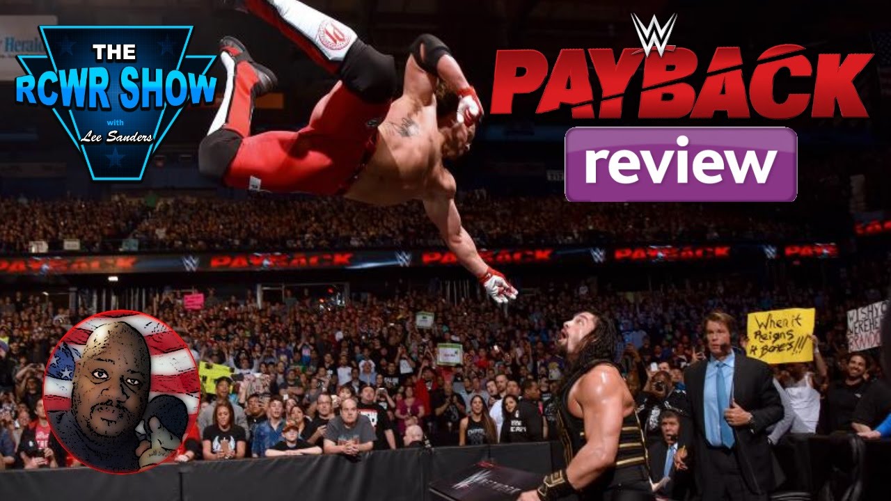 WWE Payback 2016 Review: Decision on RAW's Future Made! RCWR Show 5-1-16 Podcast