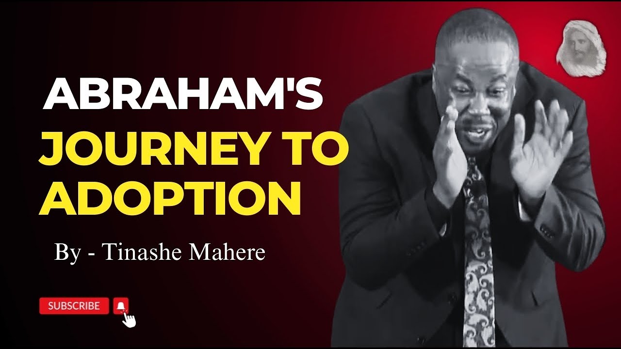 Abraham's Journey To Adoption - Rev. Tinashe Mahere