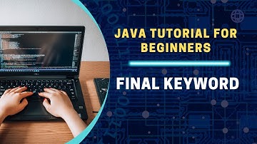 Final keyword in Java | How to use Final keyword | Easy Java Tutorial - Part 28