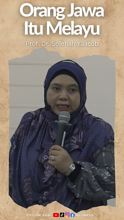 Orang Jawa Itu Melayu - Prof. Dr. Solehah Yaacob #history  #islamicprophet #sejarahislamnusantara