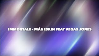 Immortale - Måneskin feat Vegas Joness