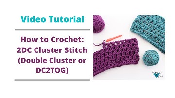 How to Crochet: 2DC Cluster Stitch | Double Cluster Stitch | DC2TOG Stitch | Loops and Love Crochet