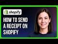 How to Send a Receipt on Shopify