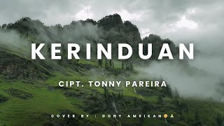 °KERINDUAN° 💥|| Cipt. Tonny Pareira || Cover song || Dony Amsikan😊