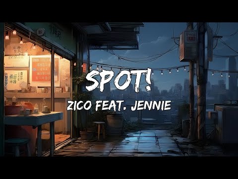 ZICO (지코) ‘SPOT! (feat. JENNIE)’ Translated Lyrics Video