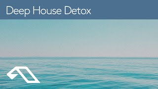 'Deep House Detox' presented by Anjunadeep