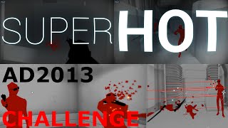 SUPERHOT AD2013 CHALLENGE - 100% FULL REPLAY screenshot 4