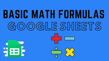 Basic Math Formulas in Google Sheets - Add, Sum, Subtract, Multiply and Divide