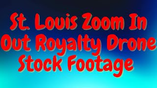 St. Louis Zoom In Out Royalty Drone Stock Footage