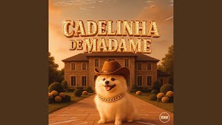 Cadelinha De Madame (Remix)