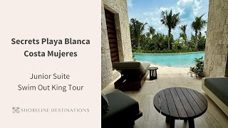 Secrets Playa Blanca Costa Mujeres Junior Suite Swim Out King Room Tour | Shoreline Destinations