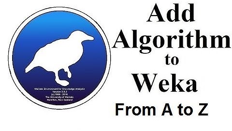 How to add your algorithm to weka from A to Z