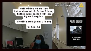 Full Interview with Teller Erica Glass  Raw Bodycam Video of Ryan Coogler BofA Arrest Video #4