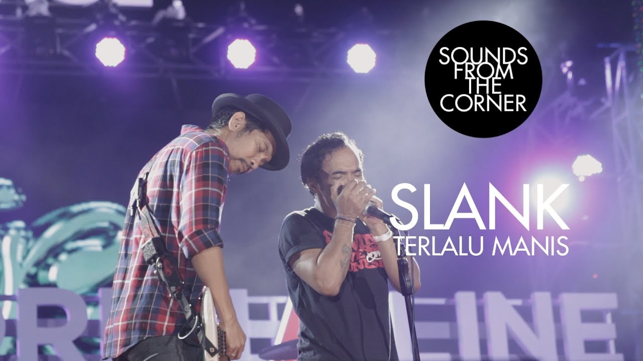 Slank   Terlalu Manis  Sounds From The Corner Live  21