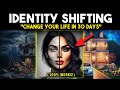 How to change your life with identity shifting