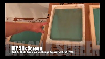 DIY Silk Screen Part 2 - Photo Emulsion and Image Exposure - May 7, 2018