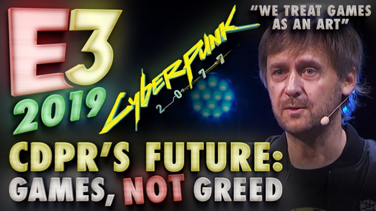 Cyberpunk 2077 @ E3 2019: CDPR's Marcin Iwiński on Story-Driven Content, Vision & "Games as an Art"