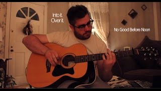 Into it. Over it. - no good before noon (cover)