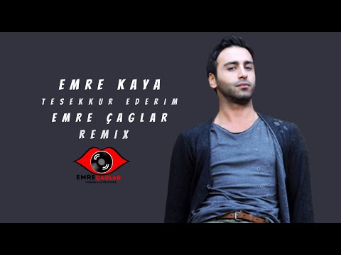 Emre Kaya - Teşekkür Ederim [Emre Çağlar Remix 2013]