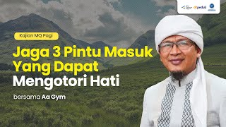 Download lagu Jaga 3 Pintu Masuk Yang Dapat Mengotori Hati - Kajian MQ Pagi