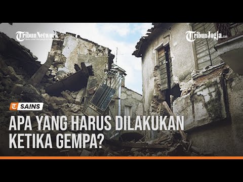 APA YANG HARUS DILAKUKAN KETIKA GEMPA?