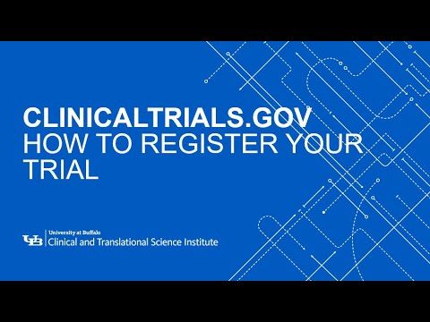 UB CTSI Educational Modules: ClinicalTrials.gov: How to Register Your Trial