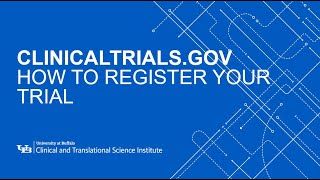 UB CTSI Educational Modules: ClinicalTrials.gov: How to Register Your Trial