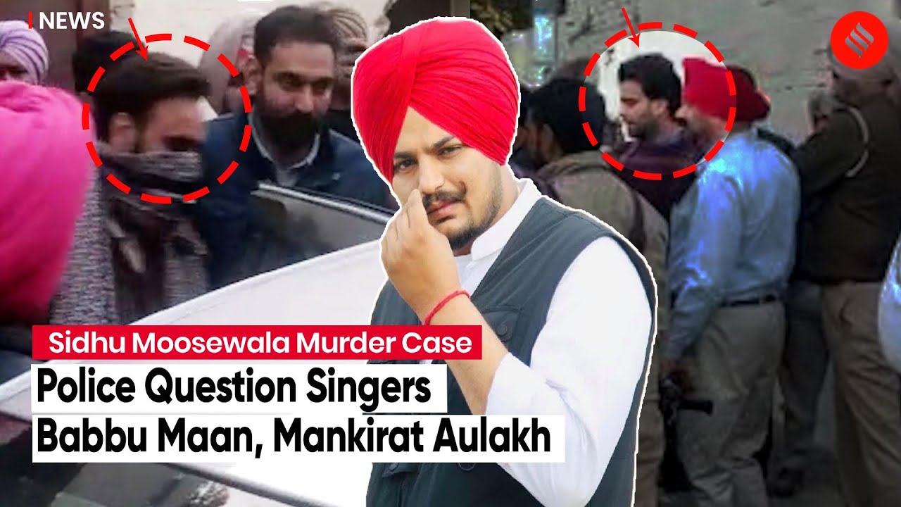 Sidhu Moosewala Murder Case: Mansa Police Question Punjabi Singers Babbu Maan And Mankirat Aulakh