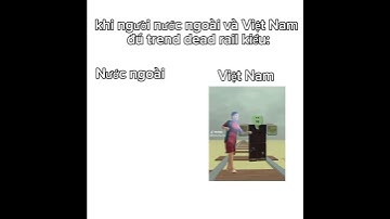 #meme khi người nước ngoài vào Việt Nam đú trend dead rail kiểu:))