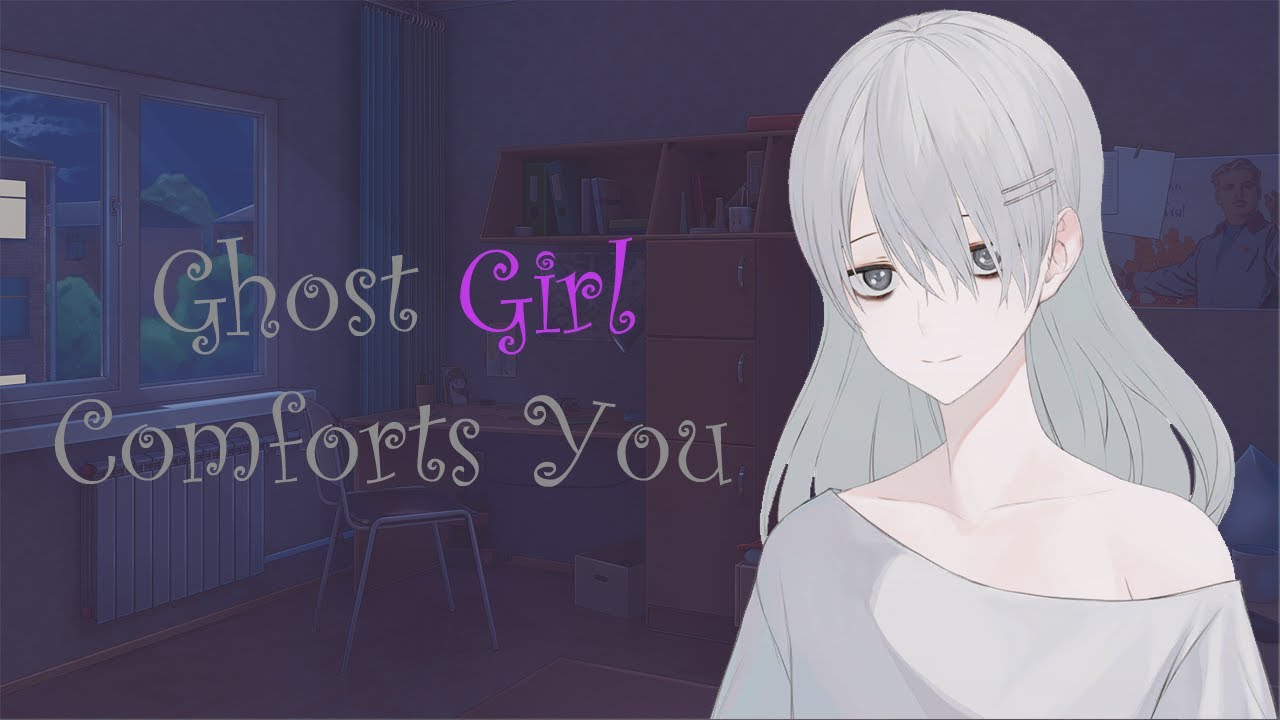 [ASMR ROLEPLAY] Ghost Girl Comforts You - YouTube