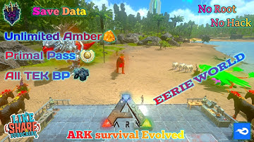 ARK:Mobile Save Data🔥All TEK BP🔥Eerie World🔥Primal Pass🔥Unlimited Amber