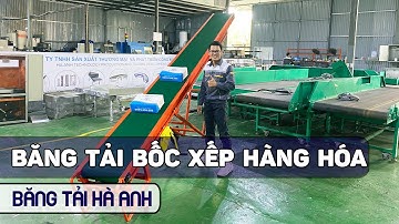 Băng tải nâng hạ bốc xếp hàng lên xuống xe  -  Băng tải Hà Anh - Chỉ từ 32 Triệu.