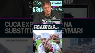 Cuca explica erro na substituição de Neymar #shorts