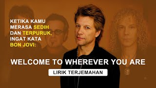 Bon Jovi - Welcome to Wherever You Are (Lyrics) | Lirik Terjemahan