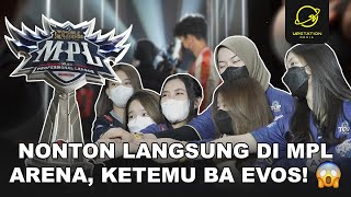 NONTON LANGSUNG DI MPL ARENA, EH KETEMU BA EVOS!