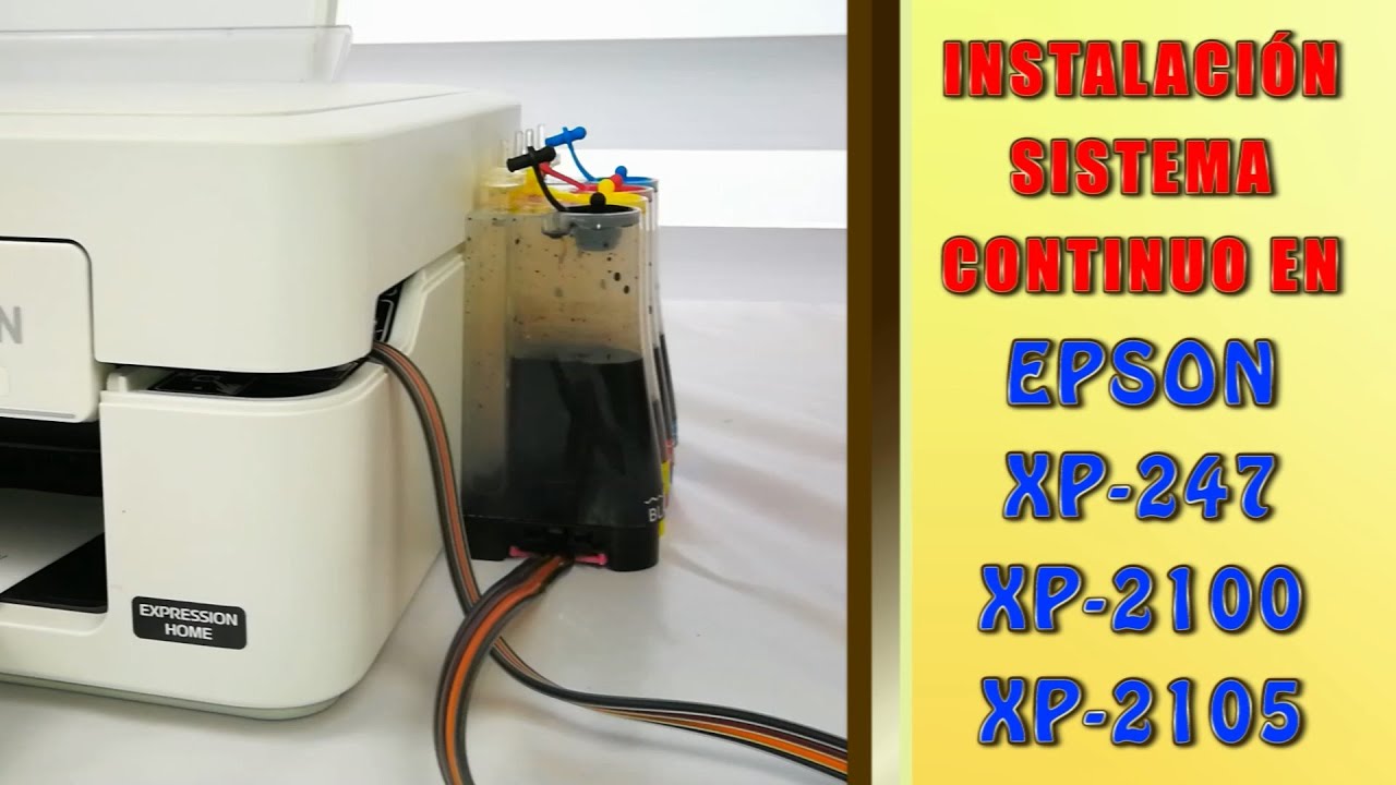 COMO INSTALAR CISS EPSON XP-2100, XP-2105, XP-247, SISTEMA CONTINUO. -  YouTube