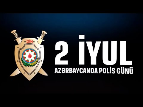 2 iyul Azərbaycan Polisi Günü - Azərbaycan Polisinin yaradılmasının 103-cü ildönümü