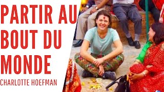 PARTIR AU BOUT DU MONDE - Charlotte Hoefman  podcast interview