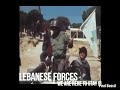 Lebanese Forces song  صبوا فوقك النار