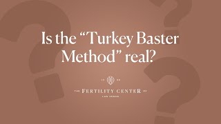 Find Out If the Turkey Baster Method Is Real