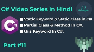 C# Tutorial for beginner Part 11 | static class | partial class | this keyword | In Hindi.