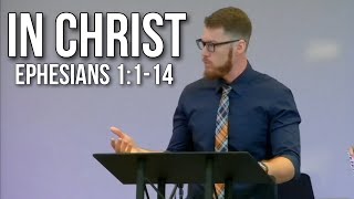 &quot;In Christ&quot; Ephesians 1:1-14