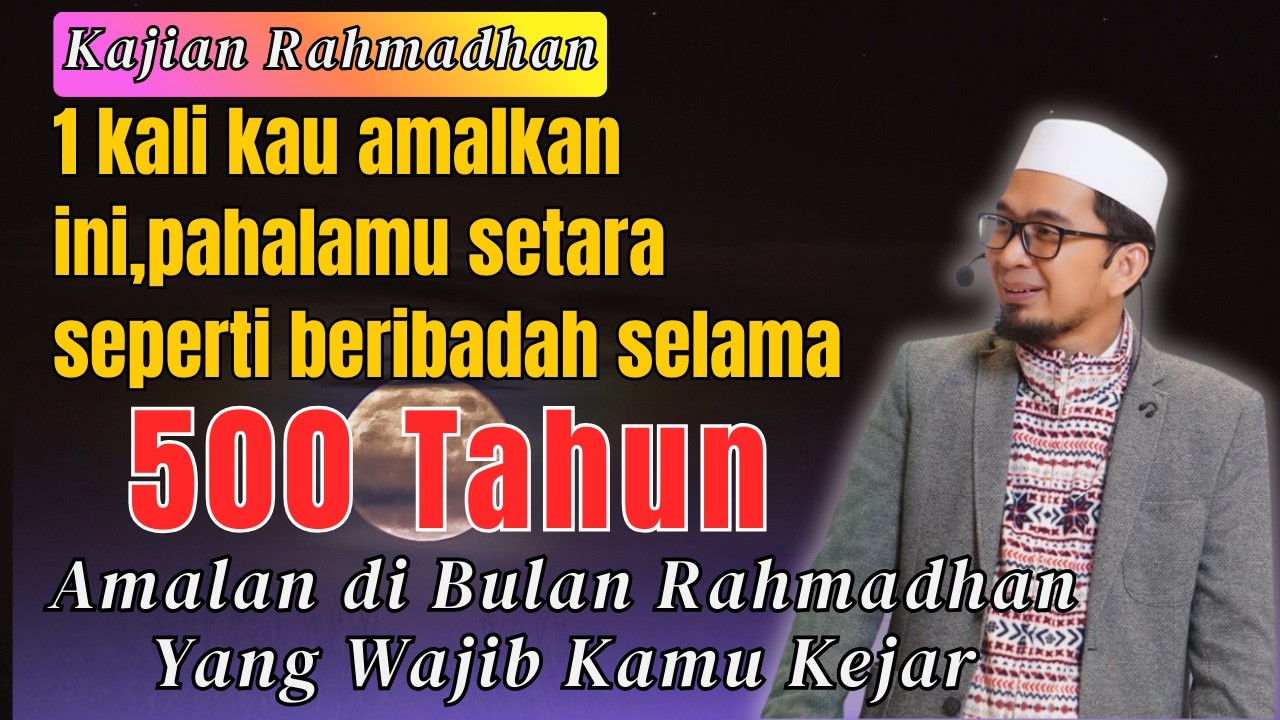 WOW! Mau Pahala 500 Tahun?, Lakukan Ini - Ustadz Adi Hidayat LC MA