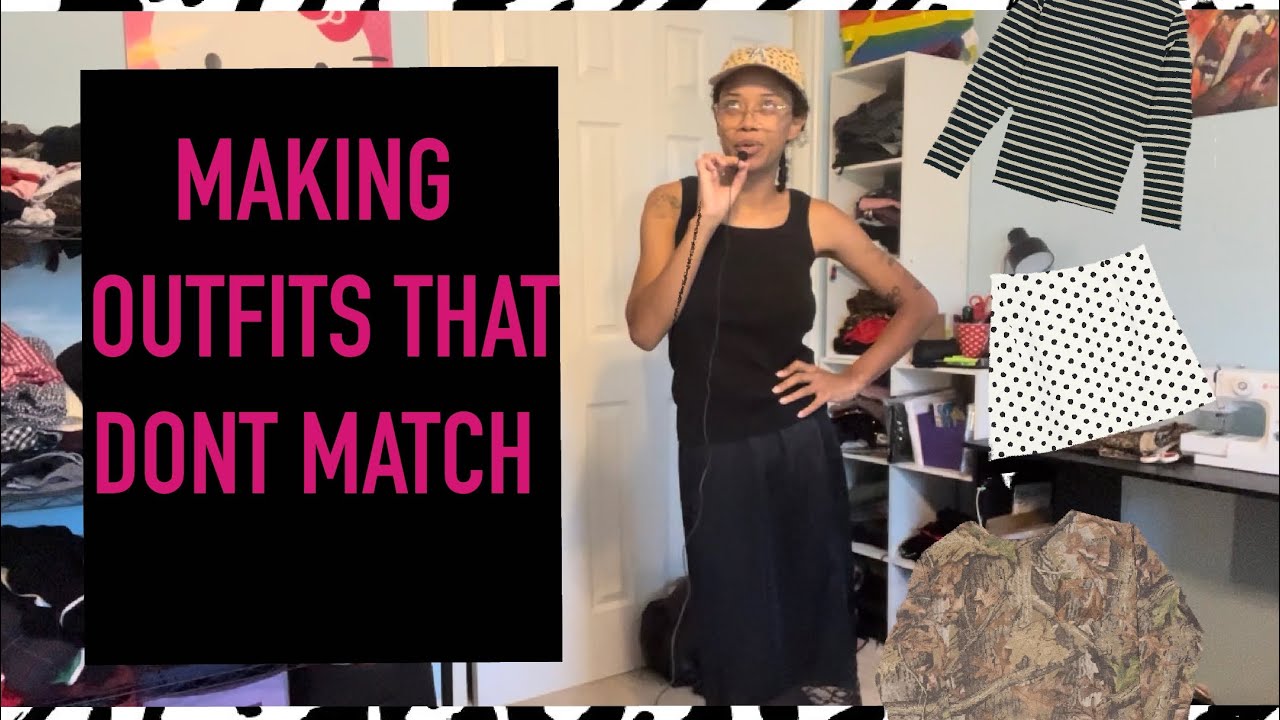 Making Outfits that “don’t match” - YouTube