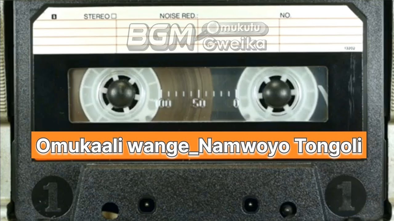 Omukaali wange_ Namwoyo Tongoli || bgm omukutu gweika. 
