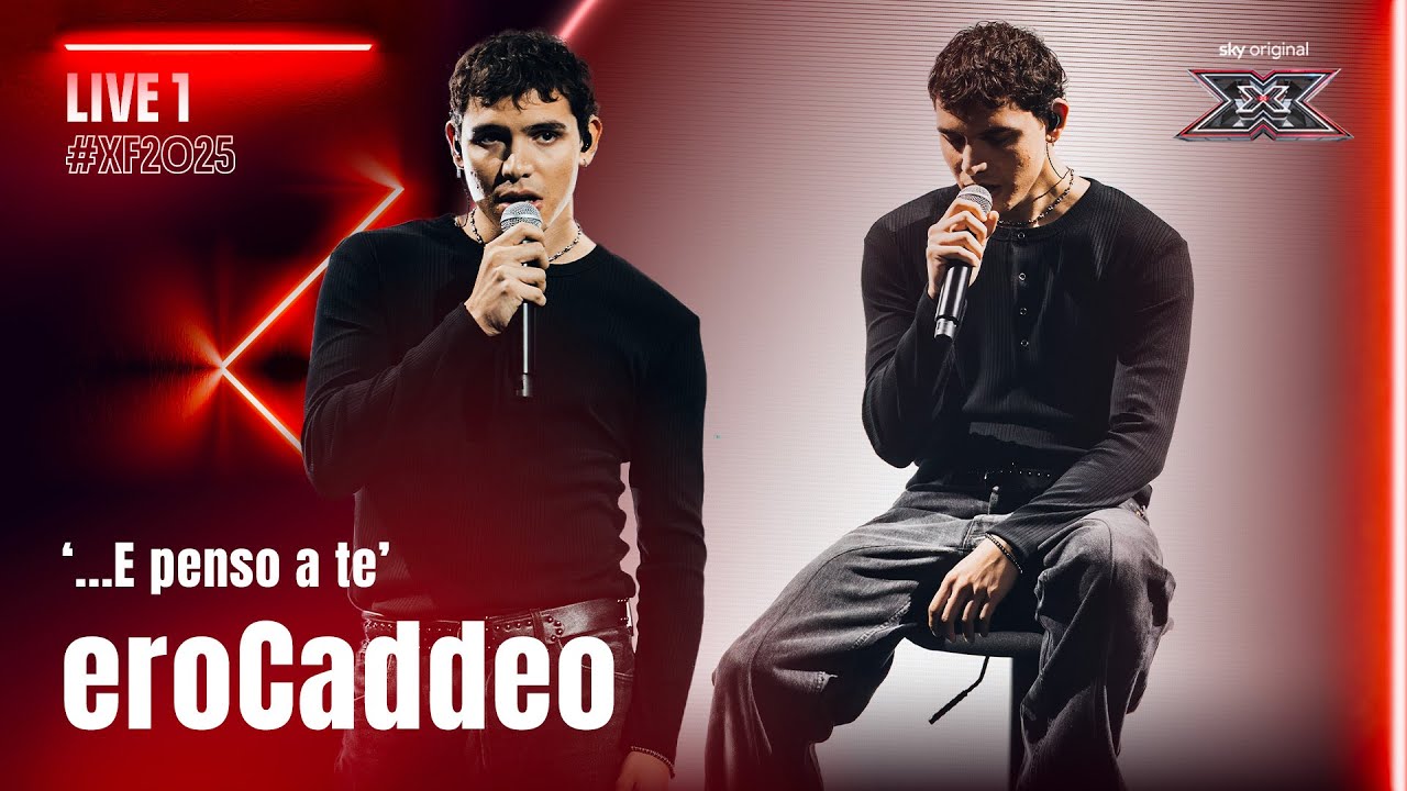 EroCaddeo | ‘...E penso a te’ - Lucio Battisti | Live 1 | X Factor 2025